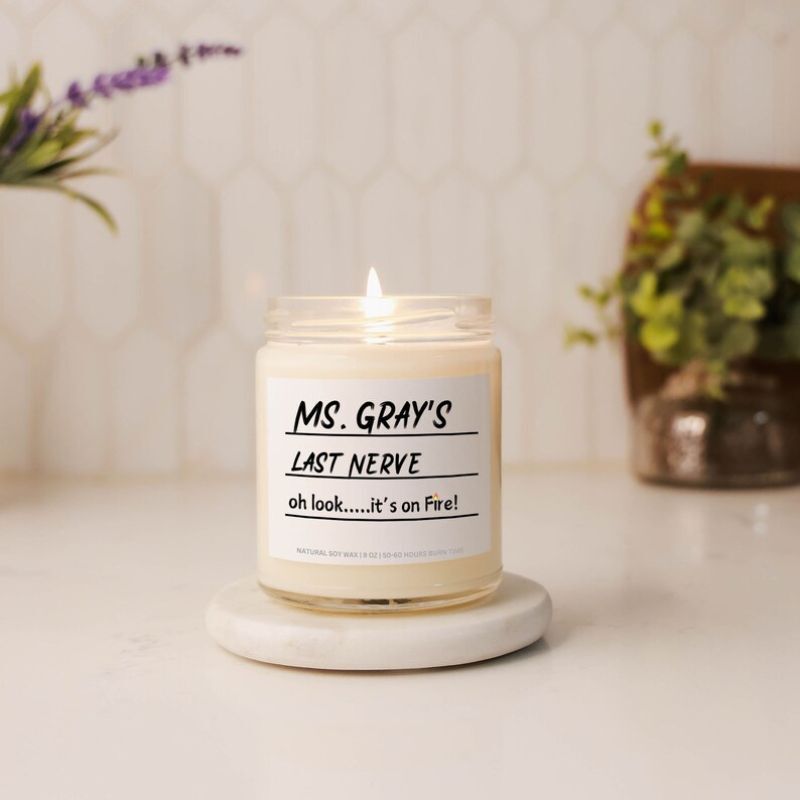 Custom Teacher’s Last Nerve Candle Personalized Candle Back to School