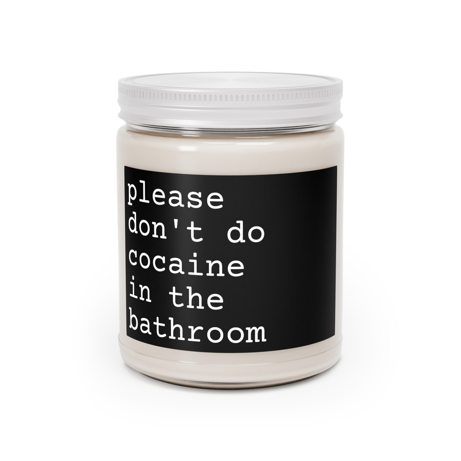 Please don’t do cocaine in the bathroom Scented Candles, 9oz